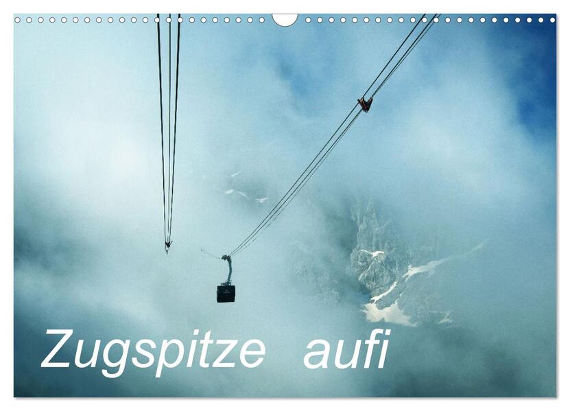 Zugspitze aufi (Wandkalender 2026 DIN A3 quer) CALVENDO Monatskalender