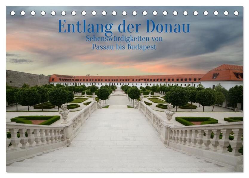 Entlang der Donau Sehenswürdigkeiten von Passau bis Budapest (Tischkalender 2026 DIN A5 quer) CALVENDO Monatskalender