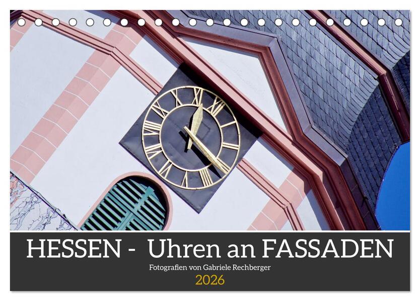 Hessen - Uhren an Fassaden (Tischkalender 2026 DIN A5 quer) CALVENDO Monatskalender