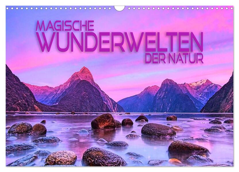 Magische Wunderwelten der Natur (Wandkalender 2026 DIN A3 quer) CALVENDO Monatskalender