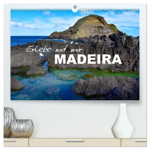 Erlebe mit mir Madeira (hochwertiger Premium Wandkalender 2026 DIN A2 quer) Kunstdruck in Hochglanz