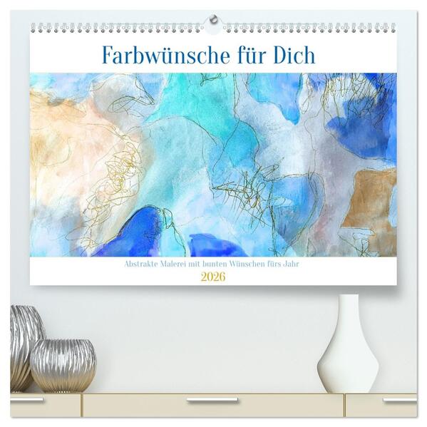 Farbwünsche für Dich (hochwertiger Premium Wandkalender 2026 DIN A2 quer) Kunstdruck in Hochglanz