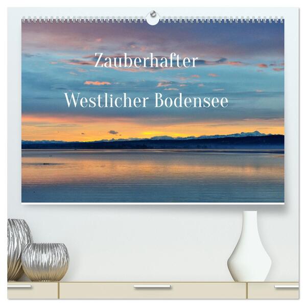 Zauberhafter Westlicher Bodensee (hochwertiger Premium Wandkalender 2026 DIN A2 quer) Kunstdruck in Hochglanz