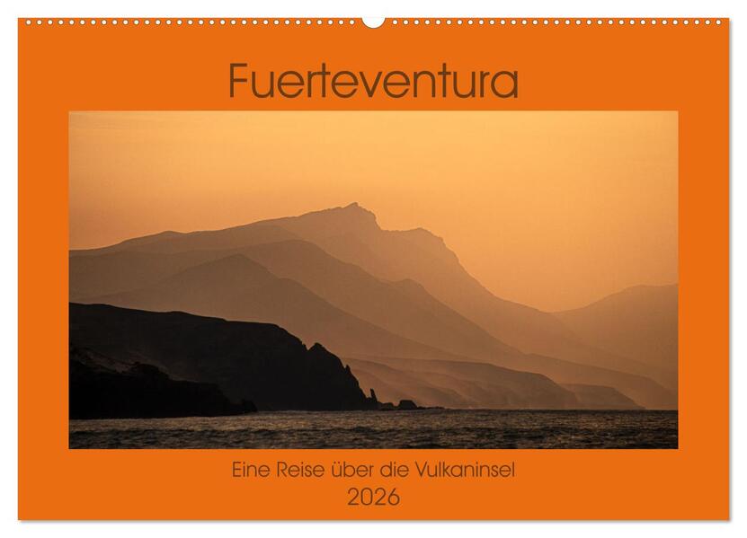 Fuerteventura - Eine Reise über die Vulkaninsel (Wandkalender 2026 DIN A2 quer) CALVENDO Monatskalender