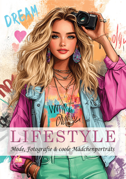Malbuch für Teenager - LIFESTYLE - Mode Fotografie & coole Mädchenporträts - 100 Ausmalbilder von stylischen Outfits bis angesagten Alltagsszenen I Mädchen Geschenke 12 Jahre