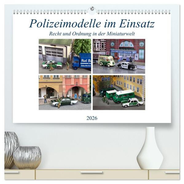 Polizeimodelle im Einsatz (hochwertiger Premium Wandkalender 2026 DIN A2 quer) Kunstdruck in Hochglanz