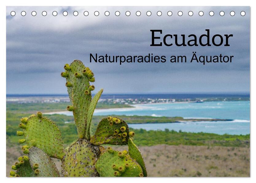 Ecuador - Naturparadies am Äquator (Tischkalender 2026 DIN A5 quer) CALVENDO Monatskalender