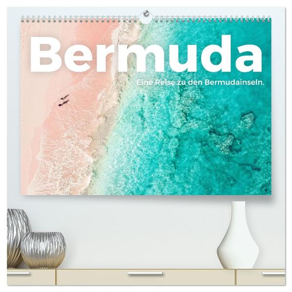 Bermuda - Eine Reise zu den Bermudainseln. (hochwertiger Premium Wandkalender 2026 DIN A2 quer) Kunstdruck in Hochglanz
