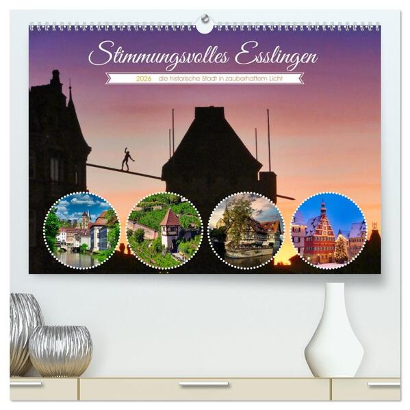 Stimmungsvolles Esslingen (hochwertiger Premium Wandkalender 2026 DIN A2 quer) Kunstdruck in Hochglanz