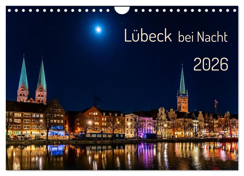 Lübeck bei Nacht (Wandkalender 2026 DIN A4 quer) CALVENDO Monatskalender