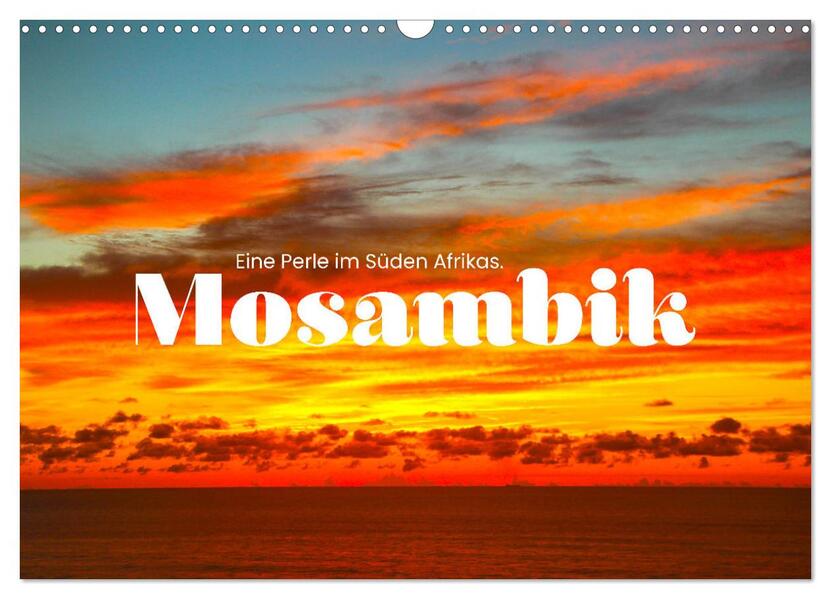Mosambik - Eine Perle im Süden Afrikas. (Wandkalender 2026 DIN A3 quer) CALVENDO Monatskalender