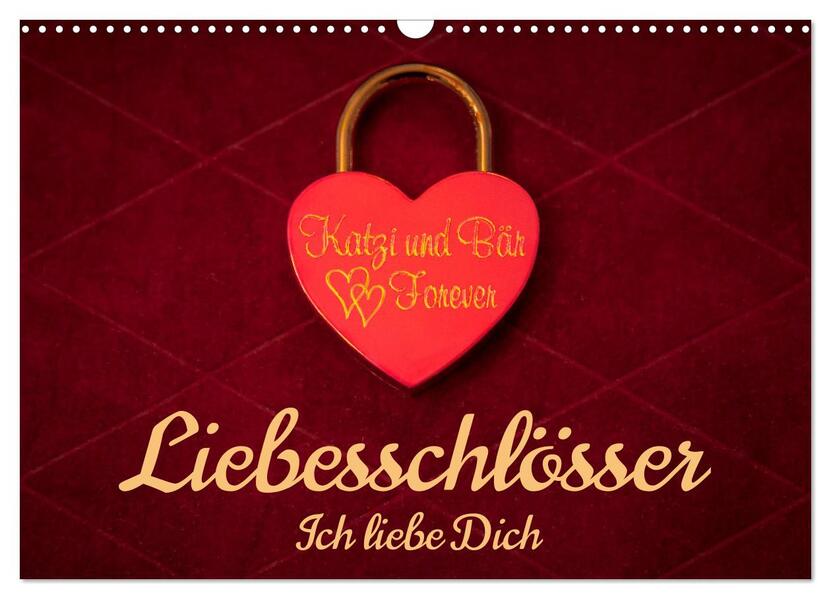 Liebesschlösser Ich liebe Dich (Wandkalender 2026 DIN A3 quer) CALVENDO Monatskalender