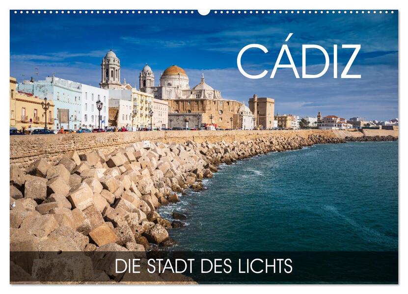Cádiz - die Stadt des Lichts (Wandkalender 2026 DIN A2 quer) CALVENDO Monatskalender