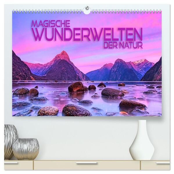 Magische Wunderwelten der Natur (hochwertiger Premium Wandkalender 2026 DIN A2 quer) Kunstdruck in Hochglanz