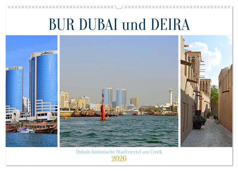 BUR DUBAI und DEIRA Dubais historische Stadtviertel am Creek (Wandkalender 2026 DIN A2 quer) CALVENDO Monatskalender
