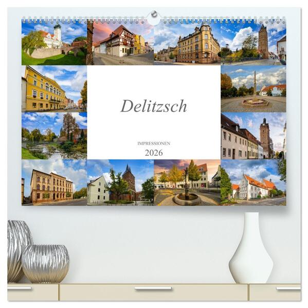 Delitzsch Impressionen (hochwertiger Premium Wandkalender 2026 DIN A2 quer) Kunstdruck in Hochglanz