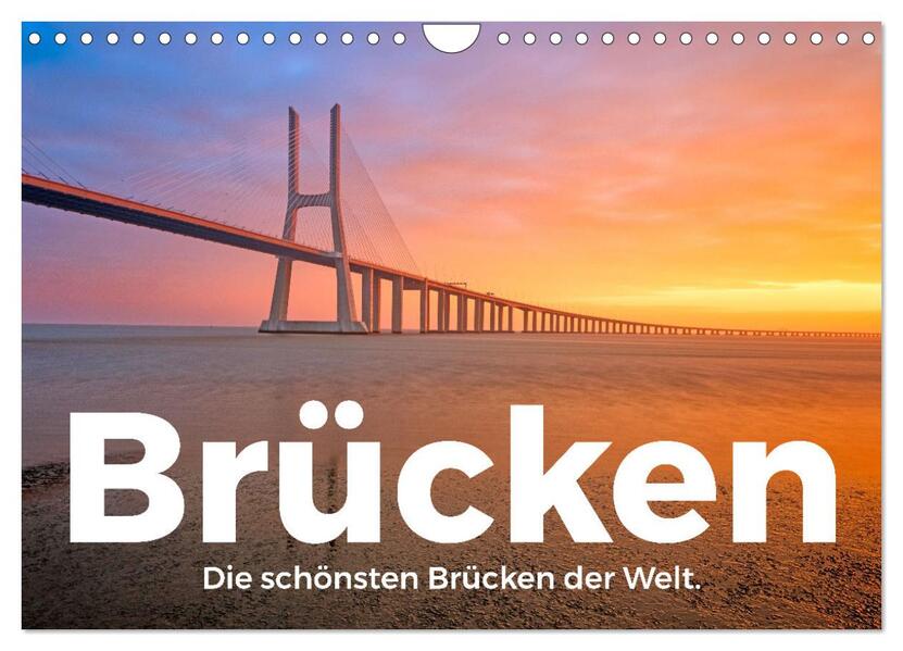 Brücken - Die schönsten Brücken der Welt. (Wandkalender 2026 DIN A4 quer) CALVENDO Monatskalender