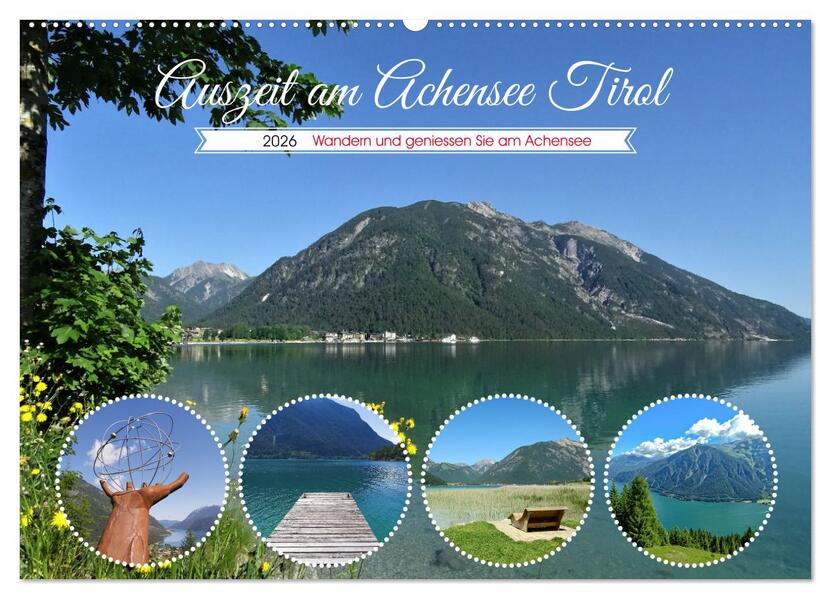 Auszeit am Achensee Tirol (Wandkalender 2026 DIN A2 quer) CALVENDO Monatskalender