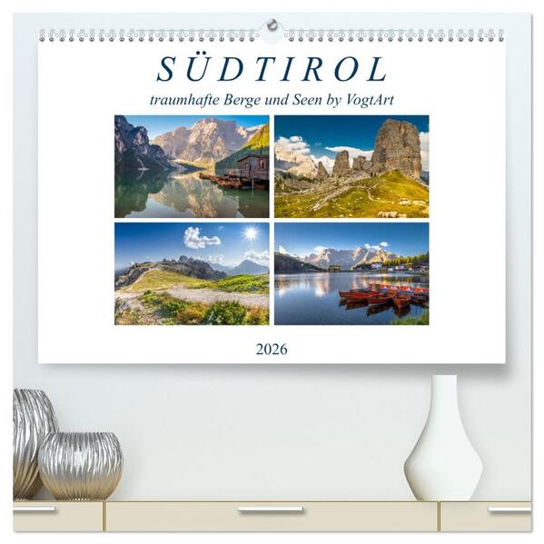 Südtirol traumhafte Berge und Seen by VogtArt (hochwertiger Premium Wandkalender 2026 DIN A2 quer) Kunstdruck in Hochglanz