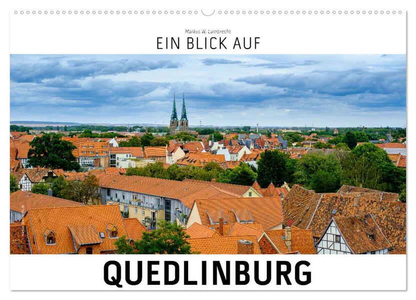 Ein Blick auf Quedlinburg (Wandkalender 2026 DIN A2 quer) CALVENDO Monatskalender