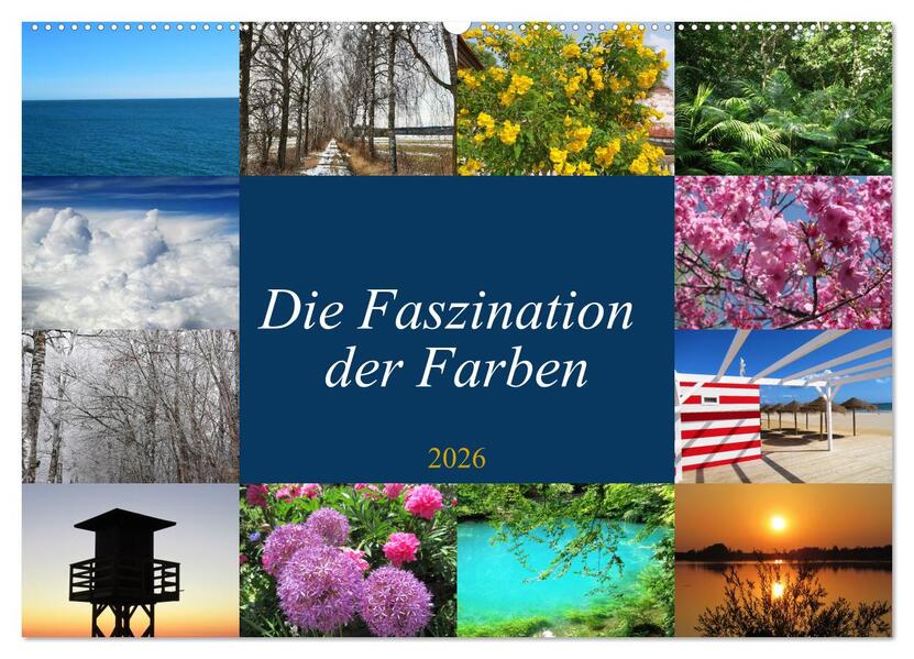 Die Faszination der Farben (Wandkalender 2026 DIN A2 quer) CALVENDO Monatskalender