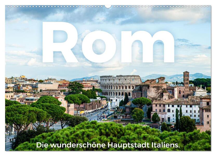 Rom - Die wunderschöne Hauptstadt Italiens. (Wandkalender 2026 DIN A2 quer) CALVENDO Monatskalender