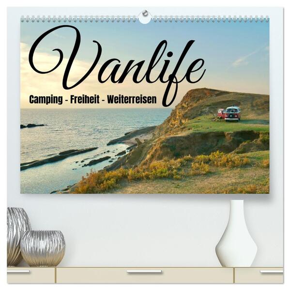 Vanlife Camping - Freiheit - Weiterreisen (hochwertiger Premium Wandkalender 2026 DIN A2 quer) Kunstdruck in Hochglanz