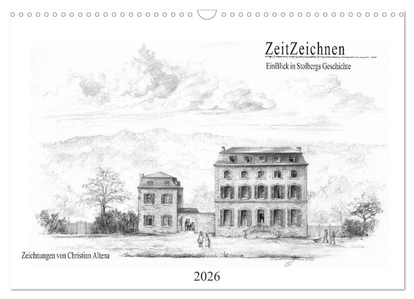ZeitZeichnen - EinBlick in Stolbergs Geschichte (Wandkalender 2026 DIN A3 quer) CALVENDO Monatskalender
