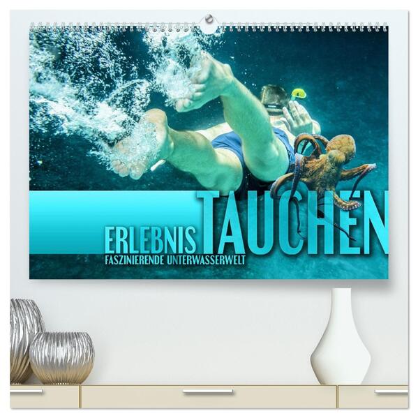 Erlebnis Tauchen - faszinierende Unterwasserwelt (hochwertiger Premium Wandkalender 2026 DIN A2 quer) Kunstdruck in Hochglanz