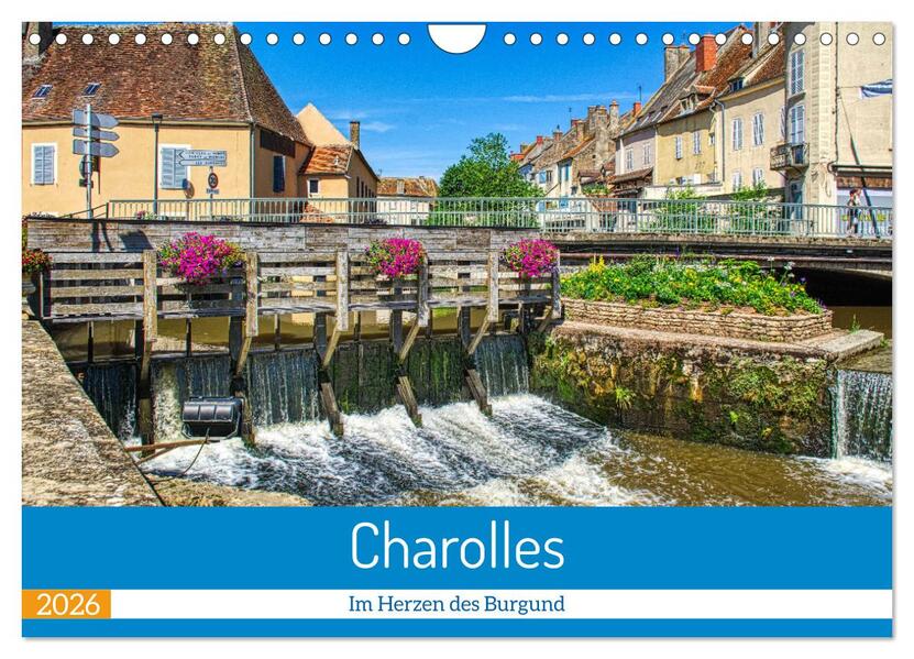 Charolles - Im Herzen des Burgund (Wandkalender 2026 DIN A4 quer) CALVENDO Monatskalender