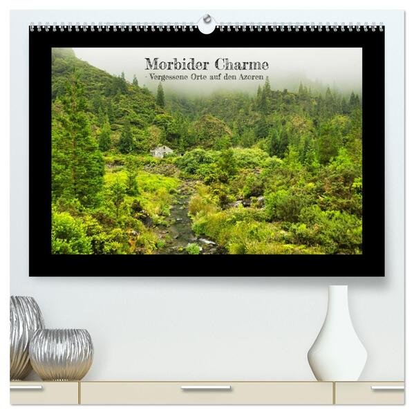 Morbider Charme - Vergessene Orte auf den Azoren - (hochwertiger Premium Wandkalender 2026 DIN A2 quer) Kunstdruck in Hochglanz