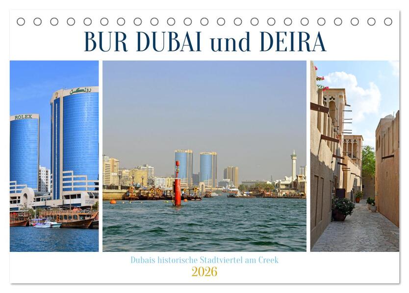 BUR DUBAI und DEIRA Dubais historische Stadtviertel am Creek (Tischkalender 2026 DIN A5 quer) CALVENDO Monatskalender