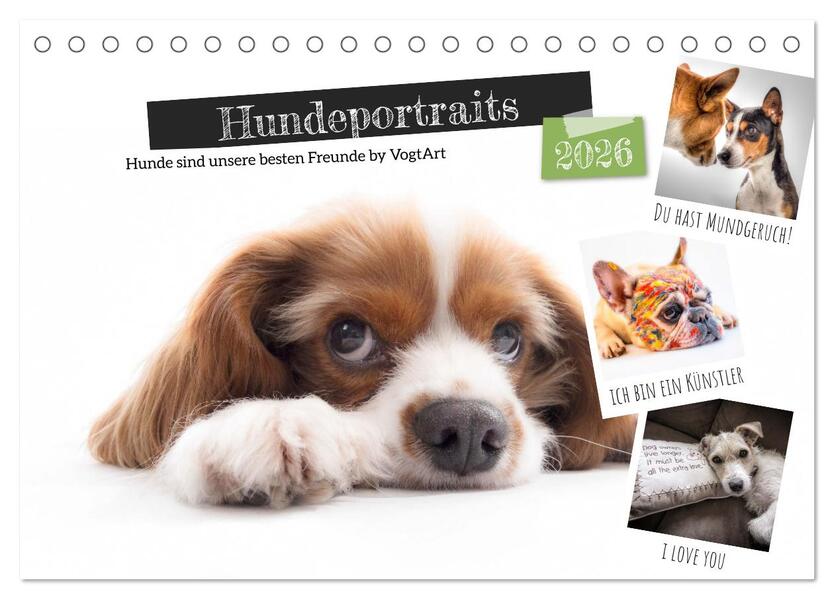 Hundeportraits Hunde sind unsere besten Freunde by VogtArt (Tischkalender 2026 DIN A5 quer) CALVENDO Monatskalender