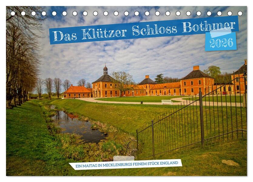 Das Klützer Schloss Bothmer - Ein Maitag in Mecklenburgs feinem Stück England (Tischkalender 2026 DIN A5 quer) CALVENDO Monatskalender