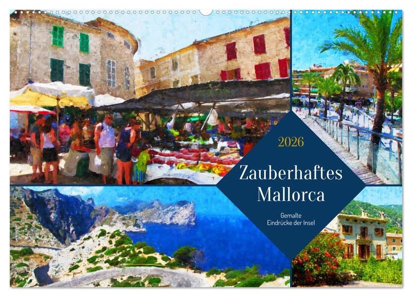Zauberhaftes Mallorca - Gemalte Eindrücke der Insel (Wandkalender 2026 DIN A2 quer) CALVENDO Monatskalender