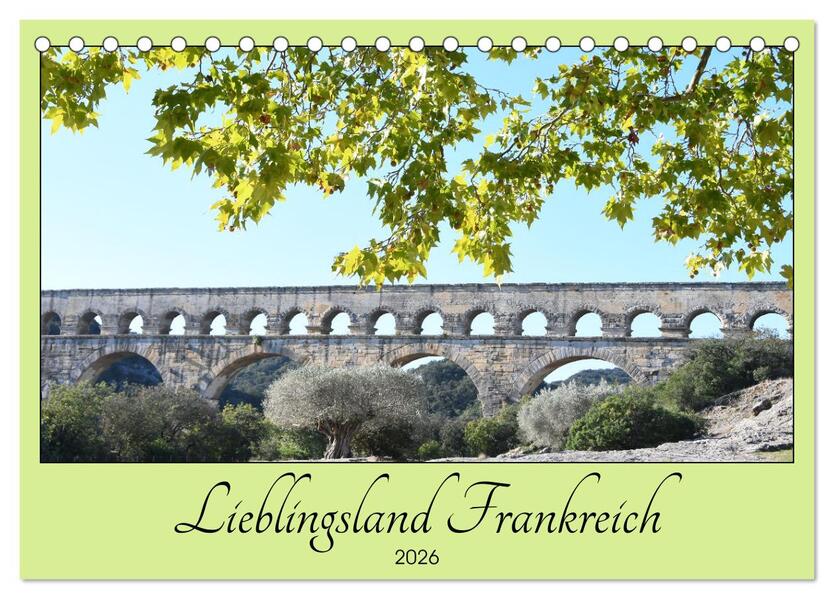 Lieblingsland Frankreich (Tischkalender 2026 DIN A5 quer) CALVENDO Monatskalender