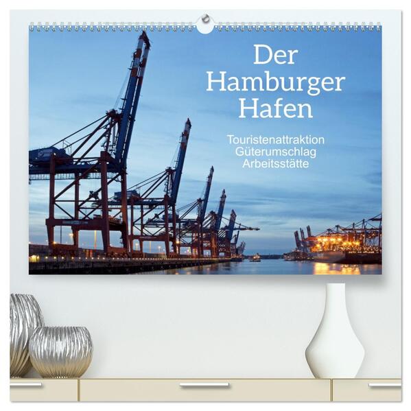 Der Hamburger Hafen - Touristenattraktion Güterumschlag Arbeitsstätte (hochwertiger Premium Wandkalender 2026 DIN A2 quer) Kunstdruck in Hochglanz