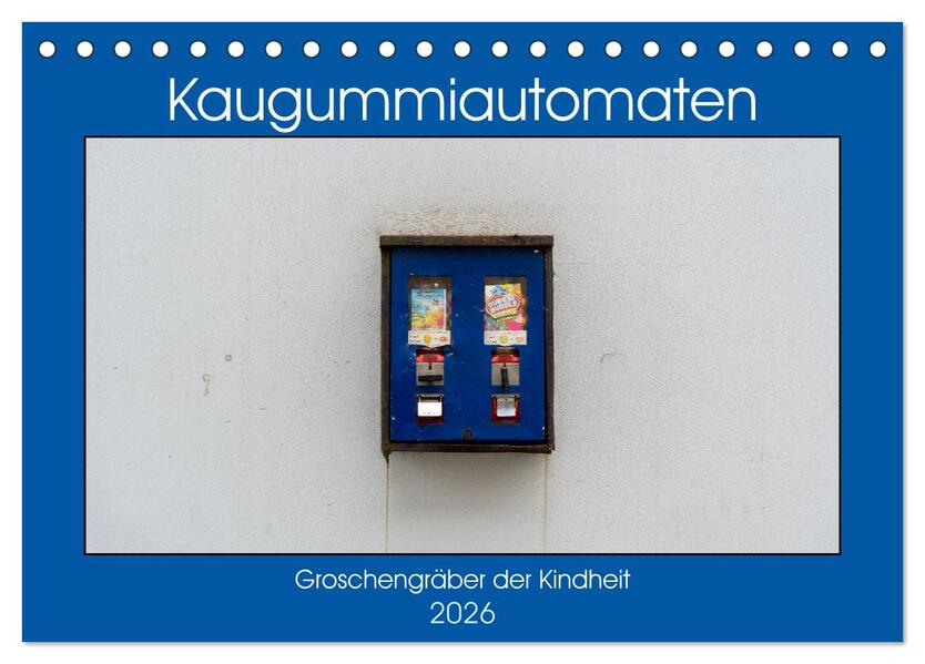 Kaugummiautomaten (Tischkalender 2026 DIN A5 quer) CALVENDO Monatskalender