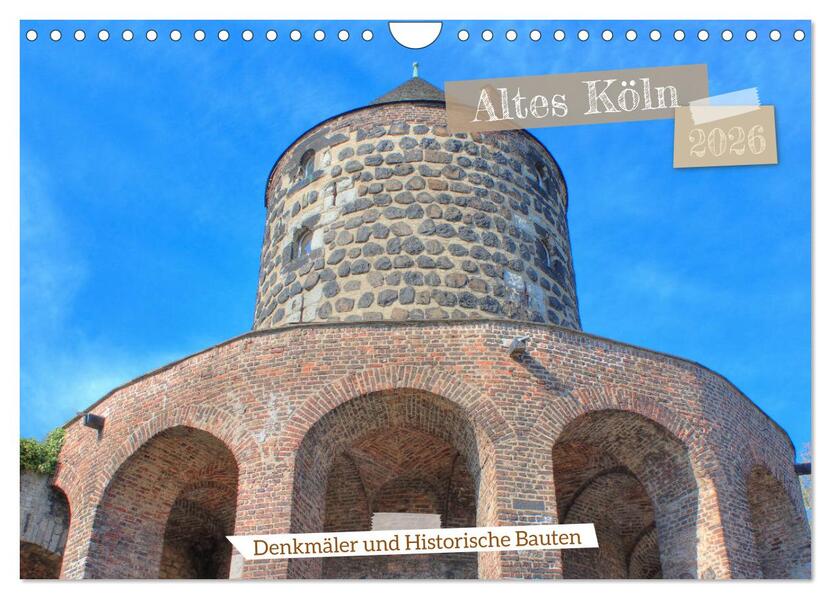Altes Köln - Denkmäler und Historische Bauten (Wandkalender 2026 DIN A4 quer) CALVENDO Monatskalender