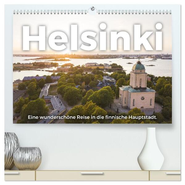 Helsinki - Eine wunderschöne Reise in die finnische Hauptstadt. (hochwertiger Premium Wandkalender 2026 DIN A2 quer) Kunstdruck in Hochglanz