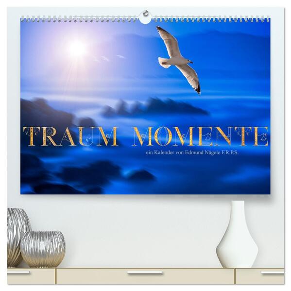 Traum Momente (hochwertiger Premium Wandkalender 2026 DIN A2 quer) Kunstdruck in Hochglanz