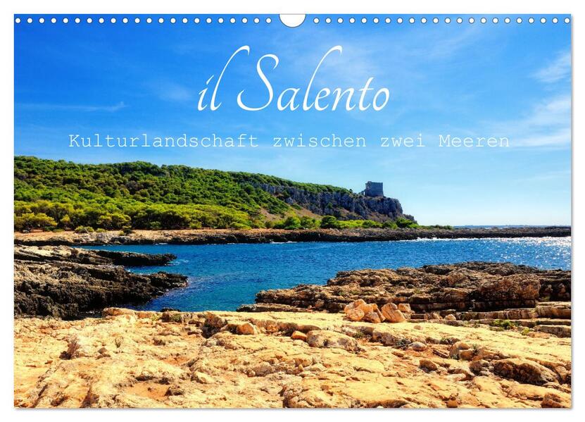 il Salento Kulturlandschaft zwischen zwei Meeren (Wandkalender 2026 DIN A3 quer) CALVENDO Monatskalender