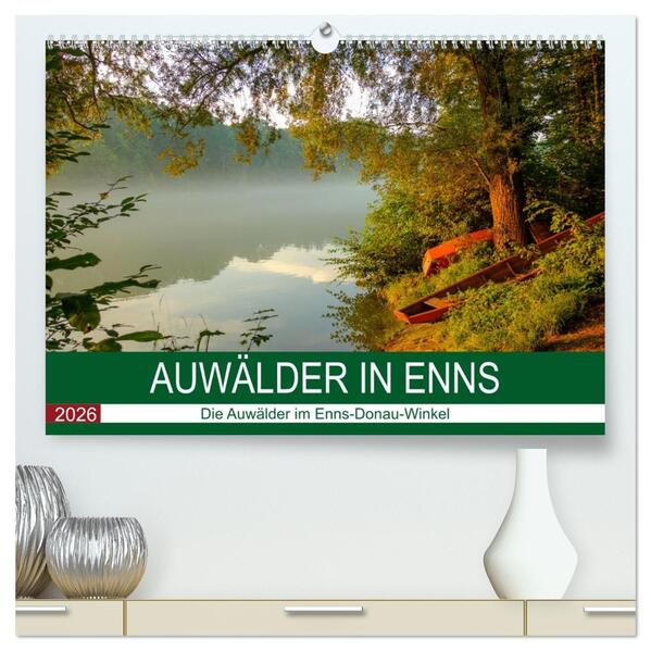 Auwälder bei Enns (hochwertiger Premium Wandkalender 2026 DIN A2 quer) Kunstdruck in Hochglanz