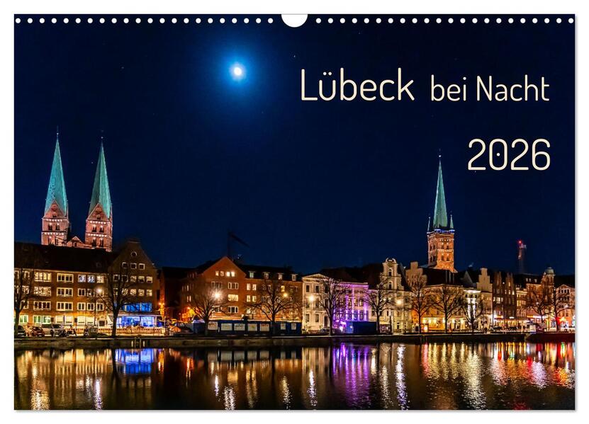 Lübeck bei Nacht (Wandkalender 2026 DIN A3 quer) CALVENDO Monatskalender
