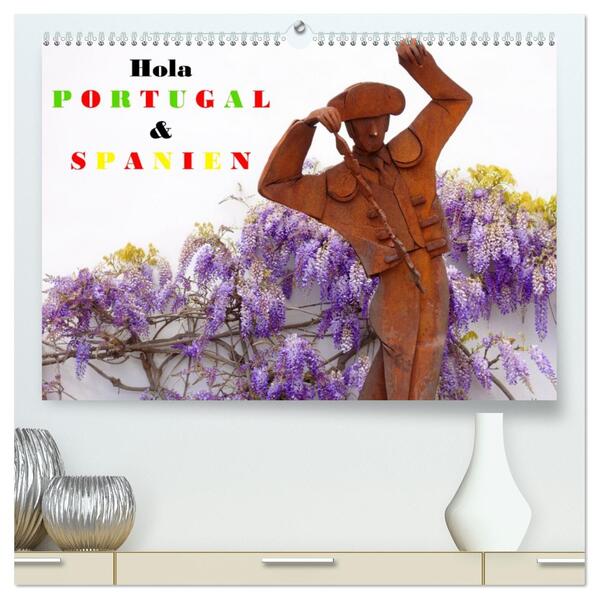 Hola Portugal und Spanien (hochwertiger Premium Wandkalender 2026 DIN A2 quer) Kunstdruck in Hochglanz