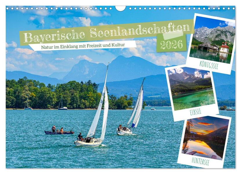 Bayerische Seenlandschaften - Natur im Einklang mit Freizeit und Kultur (Wandkalender 2026 DIN A3 quer) CALVENDO Monatskalender