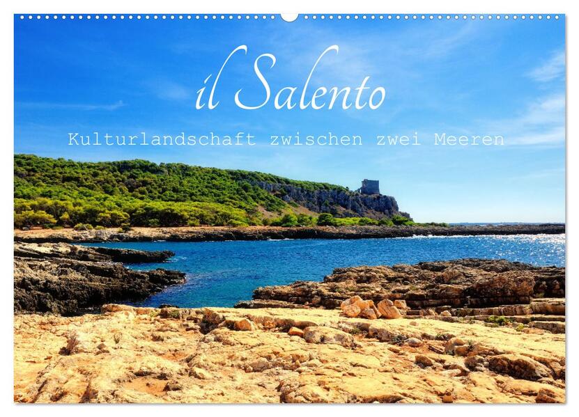 il Salento Kulturlandschaft zwischen zwei Meeren (Wandkalender 2026 DIN A2 quer) CALVENDO Monatskalender
