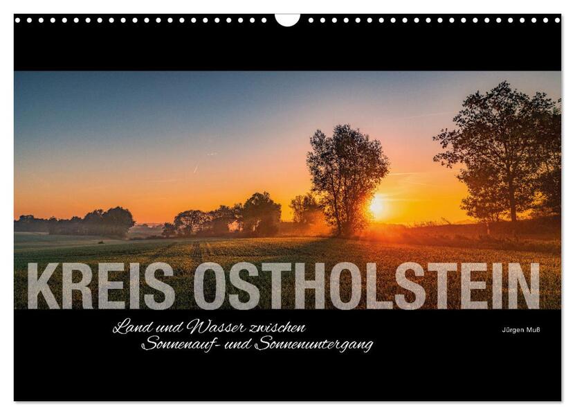 Kreis Ostholstein - Land und Wasser zwischen Sonnenauf- und Sonnenuntergang (Wandkalender 2026 DIN A3 quer) CALVENDO Monatskalender