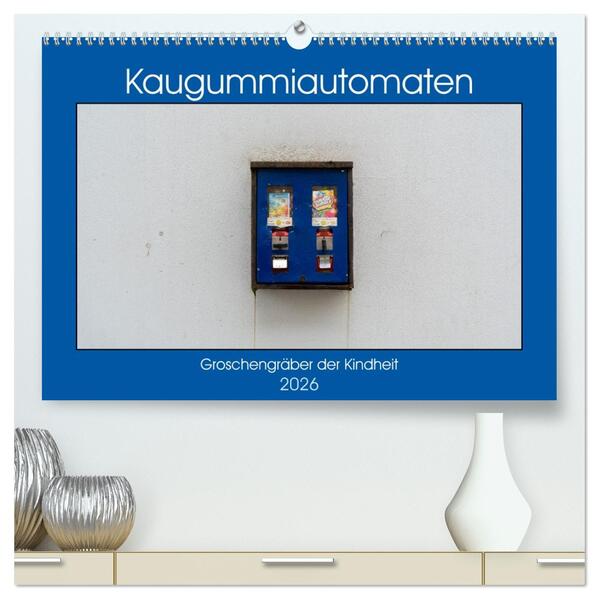 Kaugummiautomaten (hochwertiger Premium Wandkalender 2026 DIN A2 quer) Kunstdruck in Hochglanz