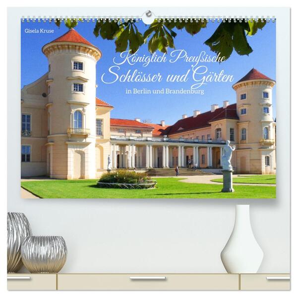 Königlich Preußische Schlösser und Gärten in Berlin und Brandenburg (hochwertiger Premium Wandkalender 2026 DIN A2 quer) Kunstdruck in Hochglanz